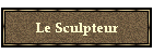 Le Sculpteur
