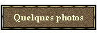 Quelques photos