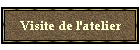 Visite de l'atelier
