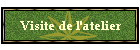 Visite de l'atelier